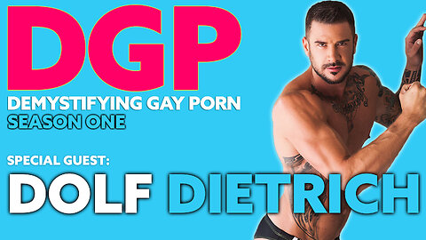 Gay Porn Super Star DOLF DIETRICH | Demystifying Gay Porn | Audio/Visual Podcast Series