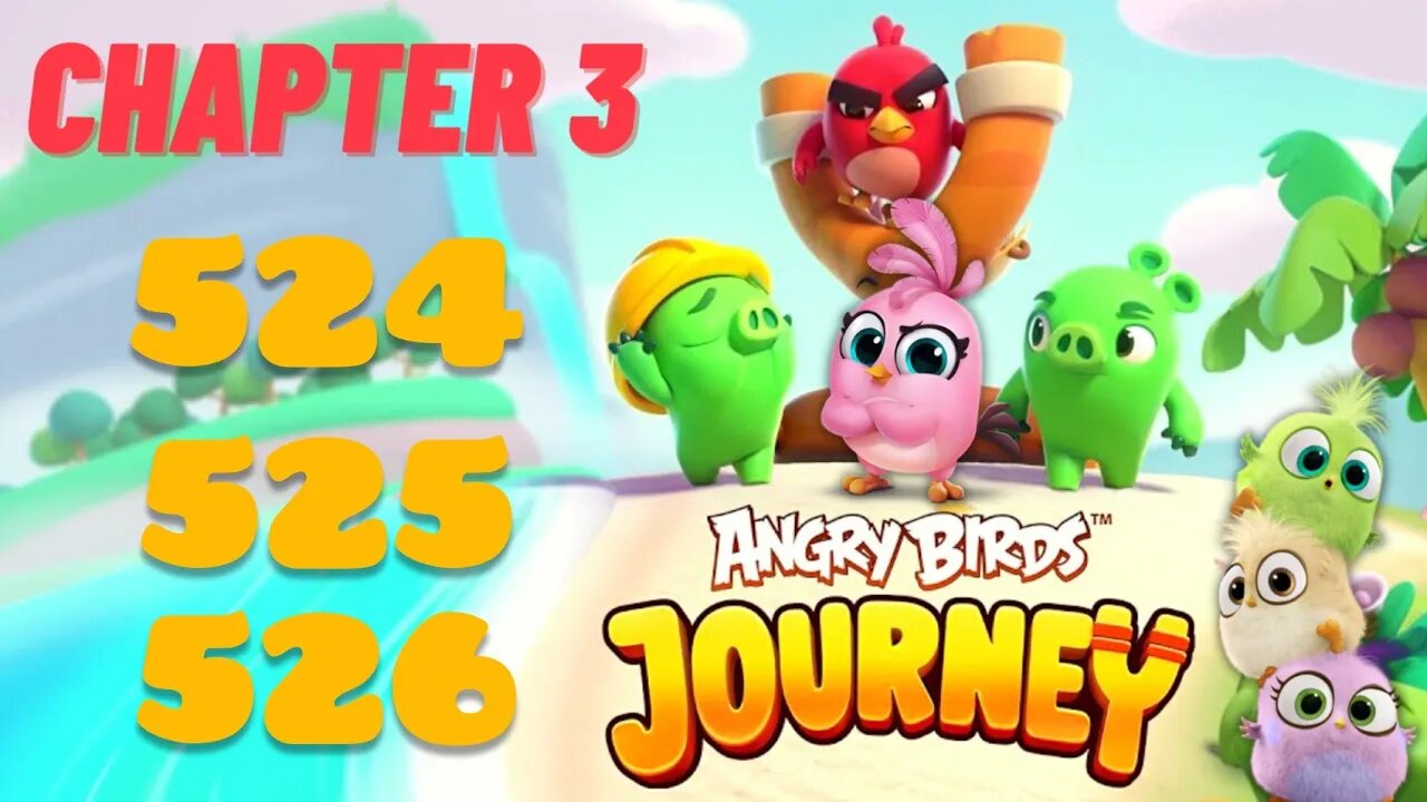 Angry Birds Journey - CHAPTER 3 - STARRY DESERT - LEVEL 524-525-526 - Gameplay Walkthrough