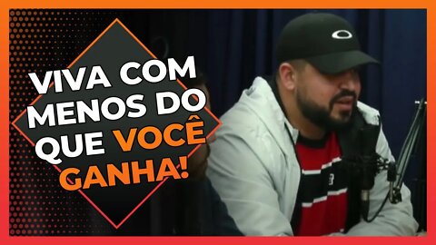 Aprenda a viver com menos do que você ganha | Cortes do Berger