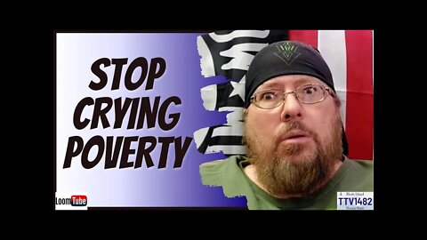 STOP CRYING POVERTY - 011222 TTV1482