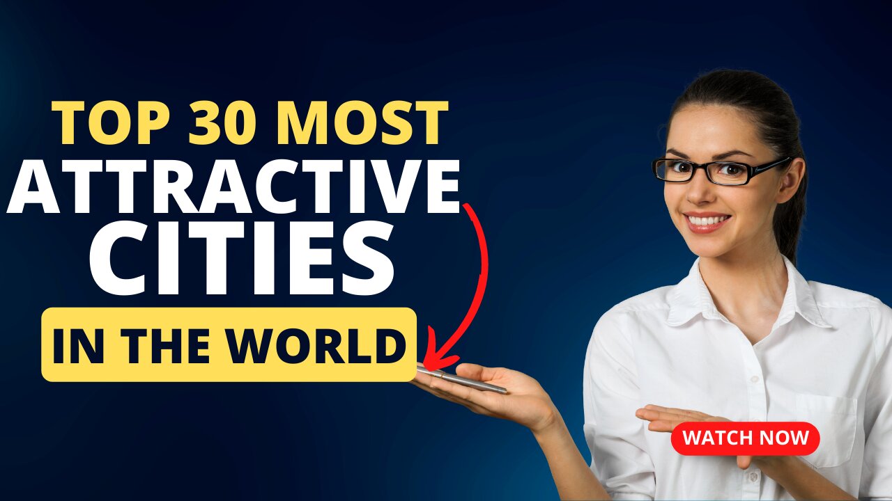 Top 30 Most Attractive Cities in the World | Reasons for the Attraction 🌍