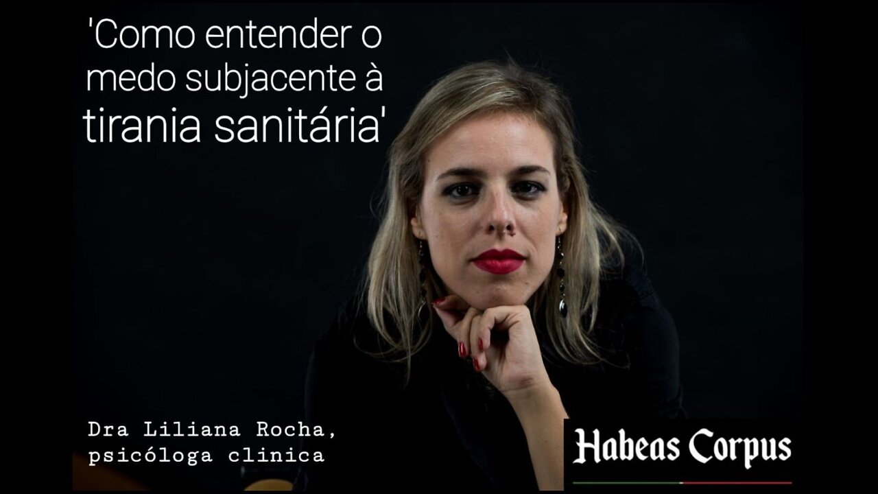 Como entender o medo subjacente à tirania sanitária - Dra. Liliana Rocha