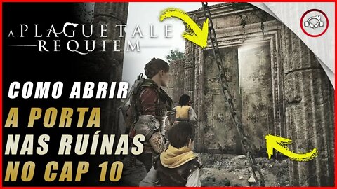 A Plague Tale: Requiem, Como abrir a porta nas ruínas no Cap 10 | Super dica