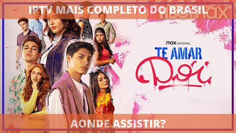 Aonde assistir a série TE AMAR DOI