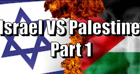 Israel Vs Palestine: Part 1