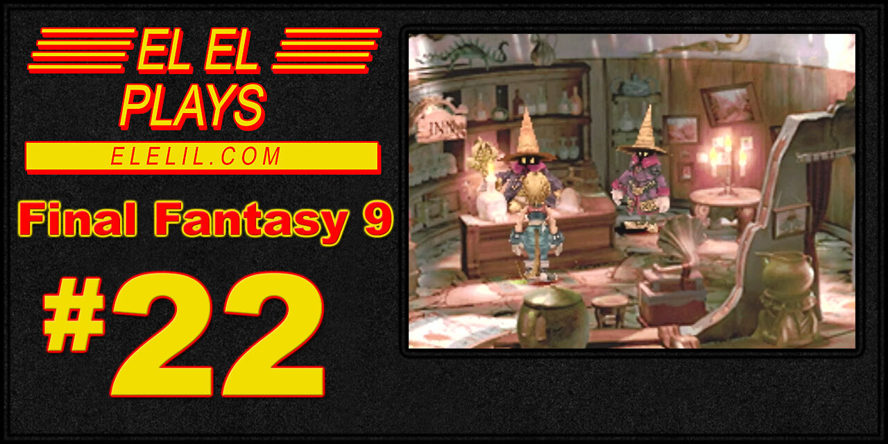 El El Plays Final Fantasy 9 Episode 22: Owl Be Back