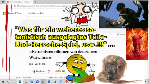 „Was für ein weiteres satanistisch ausgelegtes Teile-Und-Herrsche-Spiel, usw.!!!“ ...