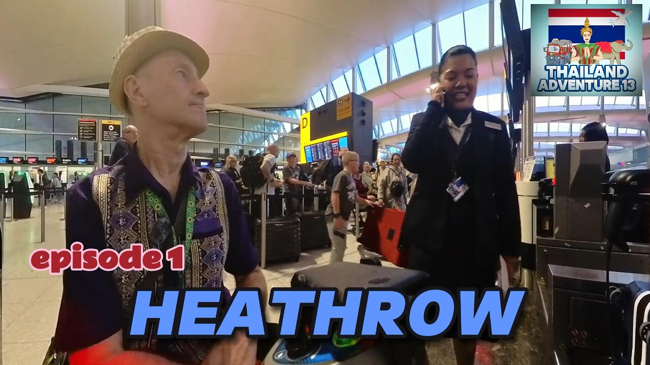 Heathrow | Episode 1 | Thailand Adventure 13