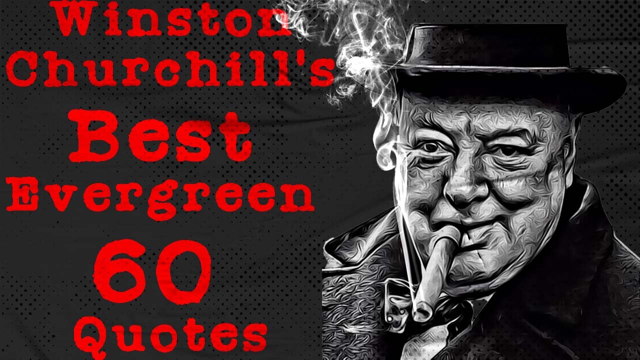 Winston Churchill's Best Evergreen 60 Quotes