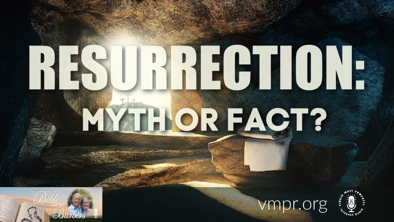 09 Apr 21, Bible with the Barbers: Resurrection: Myth or Fact?