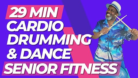 Fun Cardio Drumming and Dance Fitness Workout for Seniors and Anyone Else | 29 Min | Low Impact