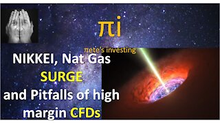 Market wrap - Market wrap Nikkei Natural Gas surge and Pitfalls of high margin CFDs