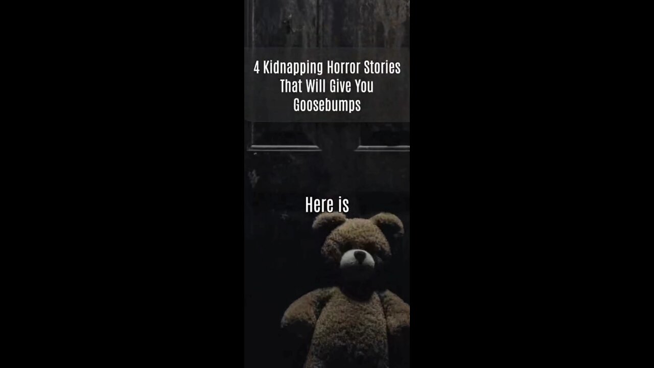 part 3 of 4 kidnapping short horror stories