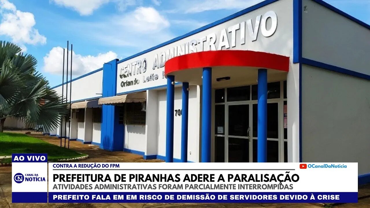 PREFEITURA DE PIRANHAS GO ADERE A PARALISAÇÃO POR CONTA DE REDUÇÃO DO FPM