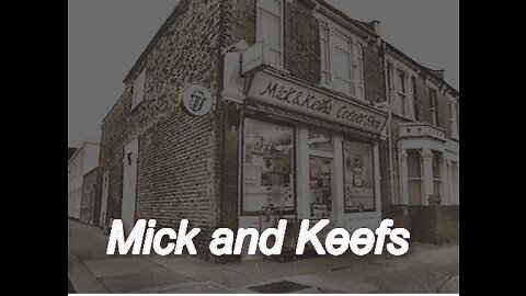 Mick and Keefs PT1