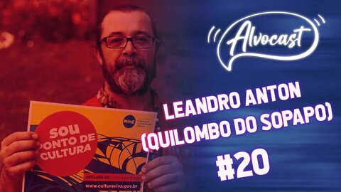 #20 - Leandro Anton (Coordenador do Quilombo do Sopapo)