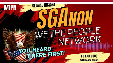 WTPN - SPECIAL GUEST - SGANON - MILITARY -REP FORM OF GOV -DEEP STATE-