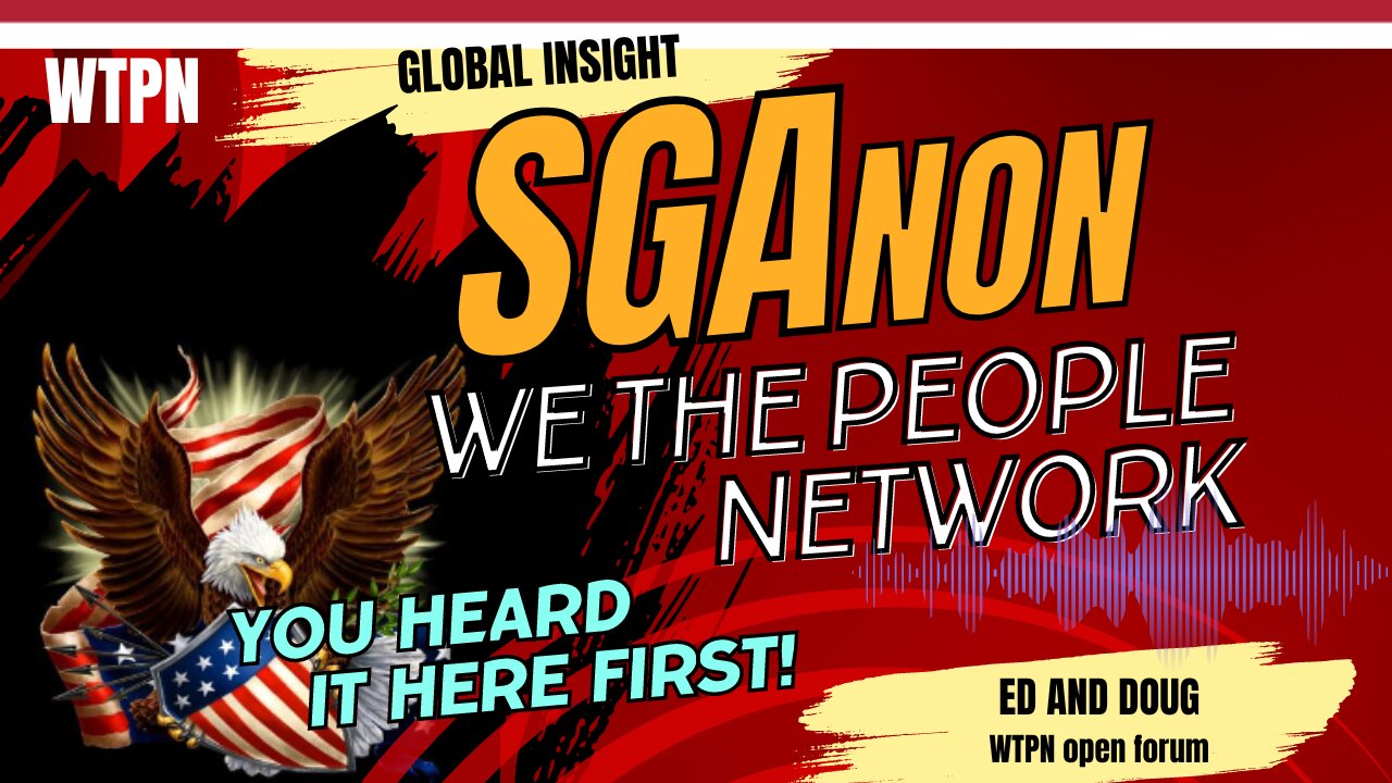 WTPN - SPECIAL GUEST - SGANON - MILITARY -REP FORM OF GOV -DEEP STATE-