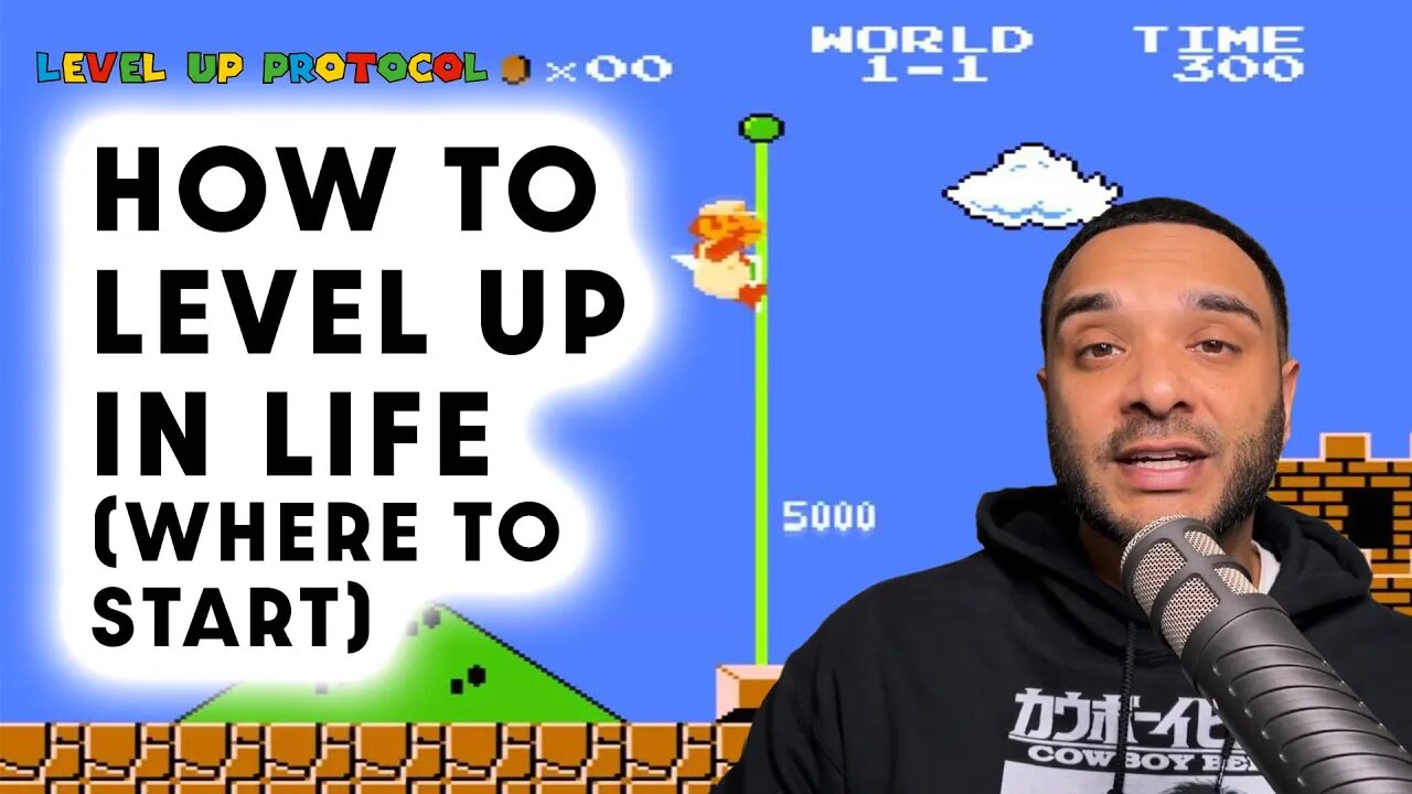 How To Level Up In Life (Where To Start)