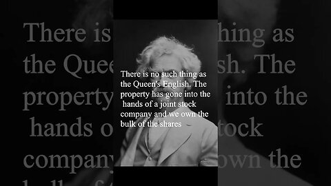 Mark Twain Quote - There is no such thing as the Queen's English...