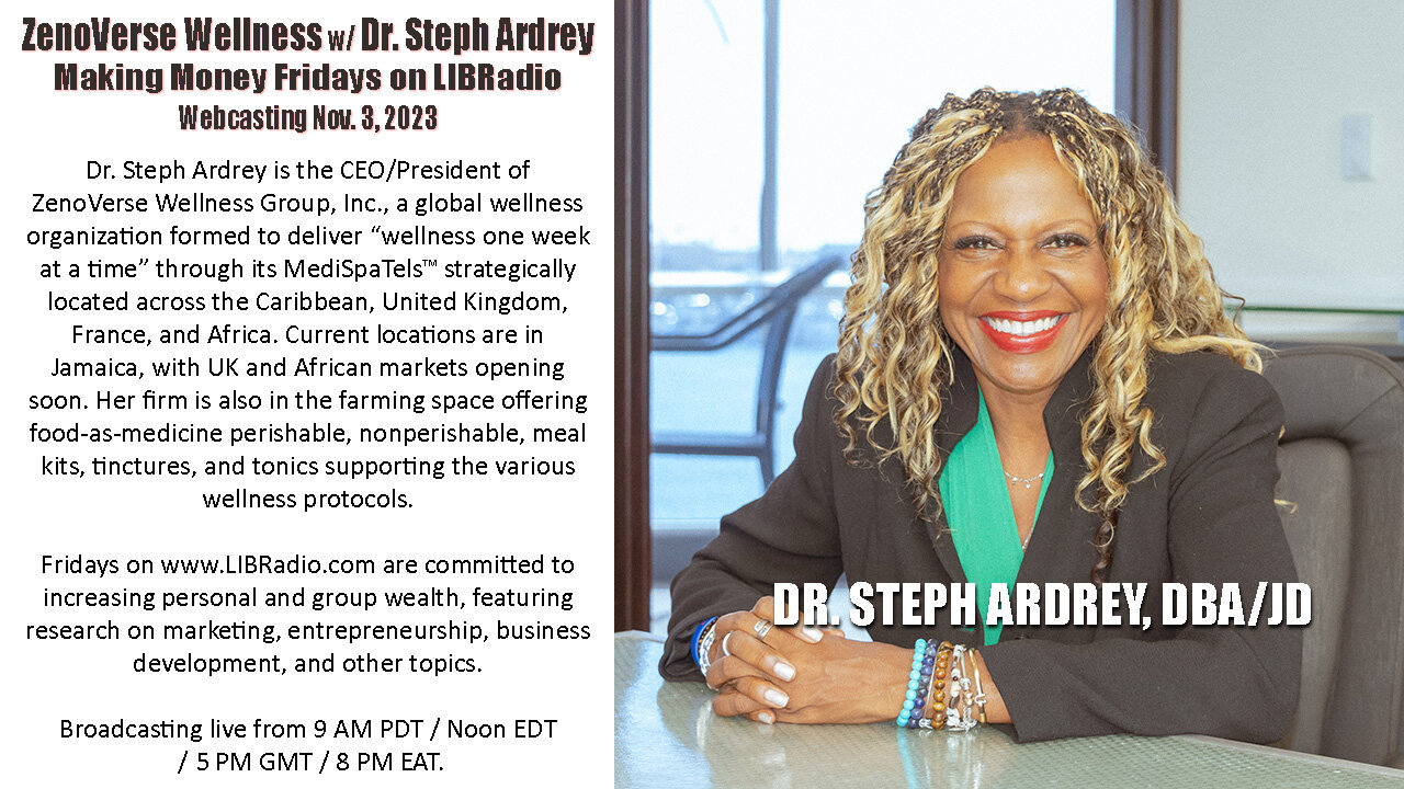 ZenoVerse Wellness w/ Dr. Steph Ardrey - Making Money Fridays on LIBRadio