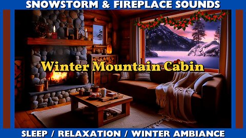 BLIZZARD & FIREPLACE SOUNDS for DEEP SLEEP - WINTER MOUNTAIN CABIN