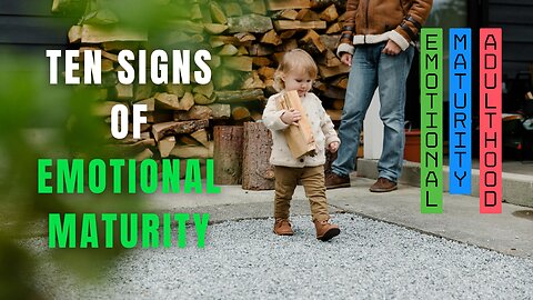 "10 Signs of True Emotional Maturity | Qualities That Define the Strongest Minds" #mindset