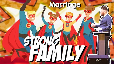 Marriage ~ Strong Family