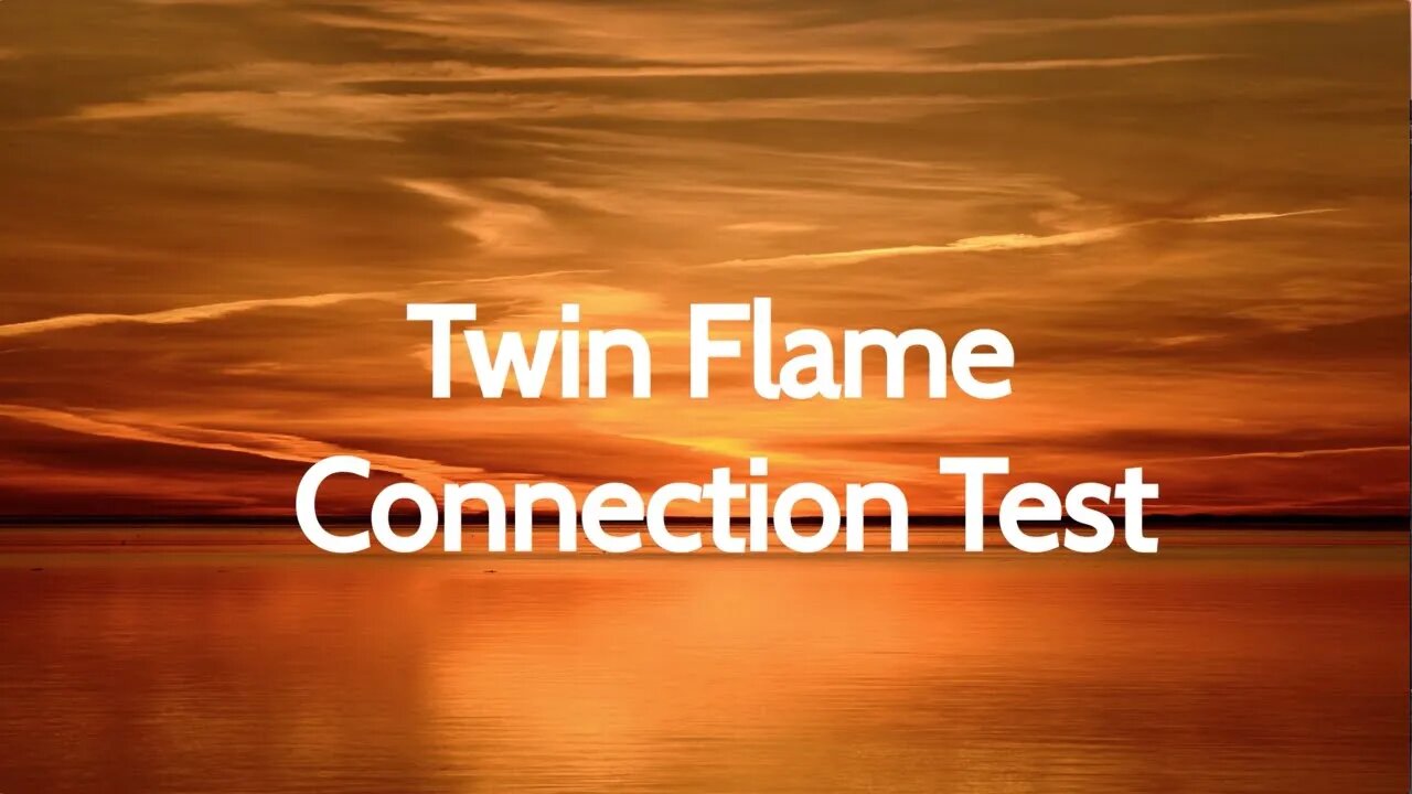 Twin Flame Connection Test - Are you Twin Flames?