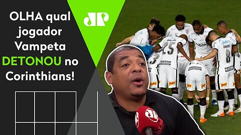 "Esse aí deve ter um PADRINHO muito grande!" OLHA quem Vampeta DETONOU no Corinthians!