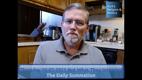 20211007 Not What They Intended - The Daily Summation