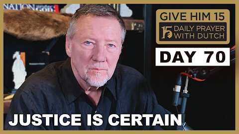 Justice is Certain | Give Him 15: Daily Prayer with Dutch Day 70