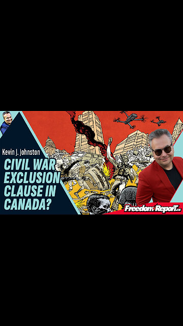 CANADIAN INSURANCE COMPANIES NOW HAVE WAR AND CIVIL WAR EXCLUSION CLAUSE