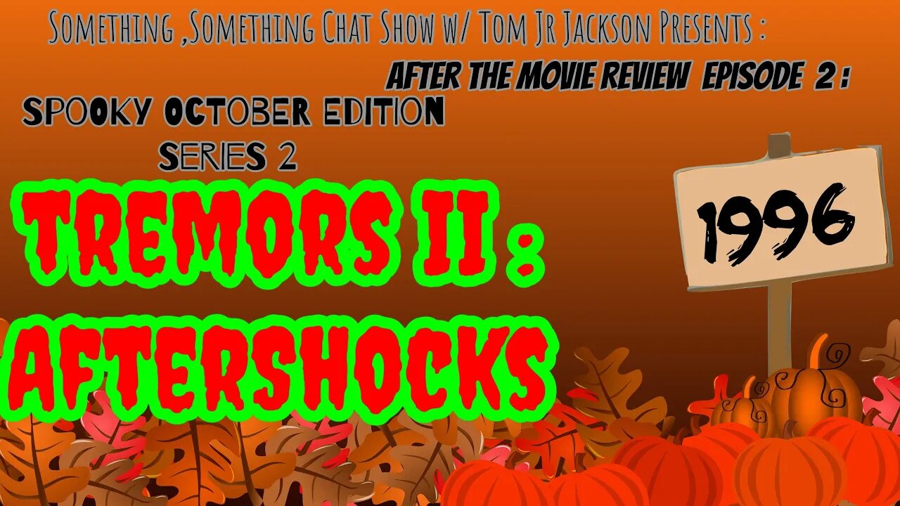 After the Movie Review (Spooky October Edition Series2) Episode 2 : Tremors II : AfterShocks