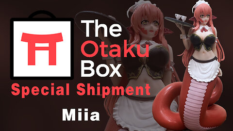 Otaku Box - Miia (Lamia Maid) - Special Shipment - Unboxing