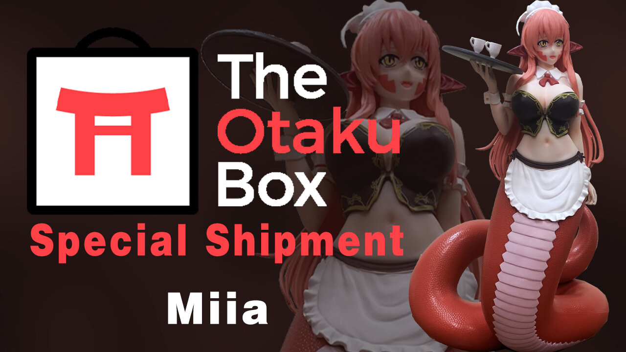 Otaku Box - Miia (Lamia Maid) - Special Shipment - Unboxing