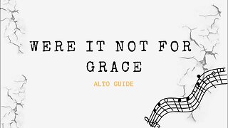 Were It Not For Grace | SATB Guide | Alto