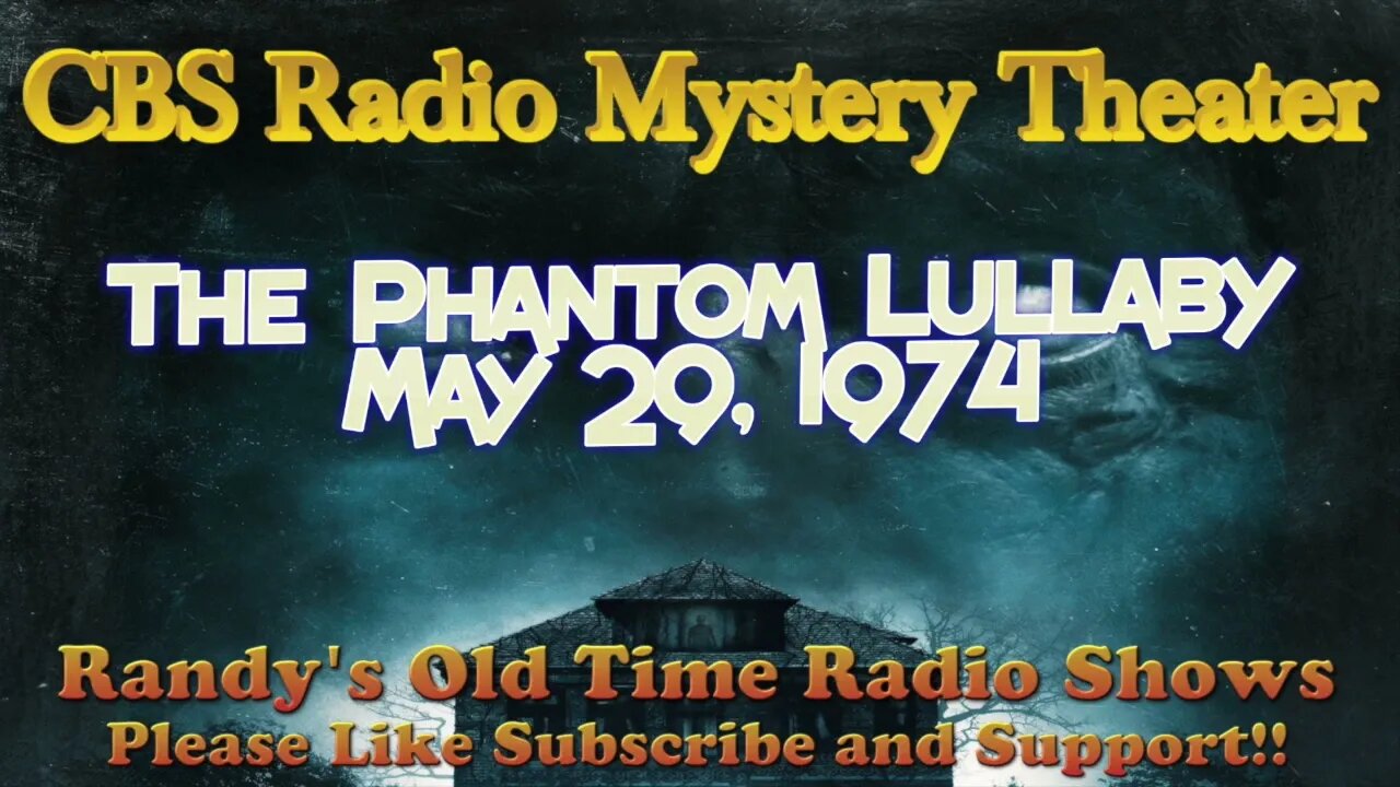 CBS Radio Mystery Theater The Phantom Lullaby May 29, 1974