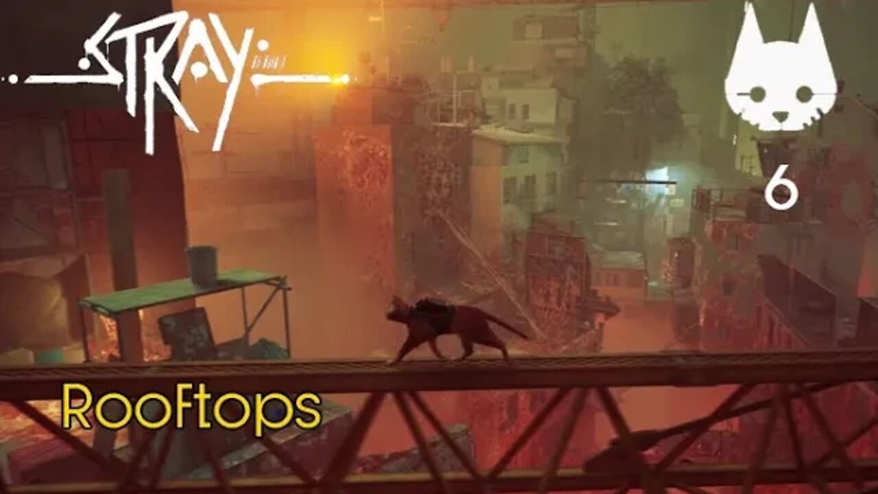 Stray: Part 6 - Rooftops (no commentary) PS4