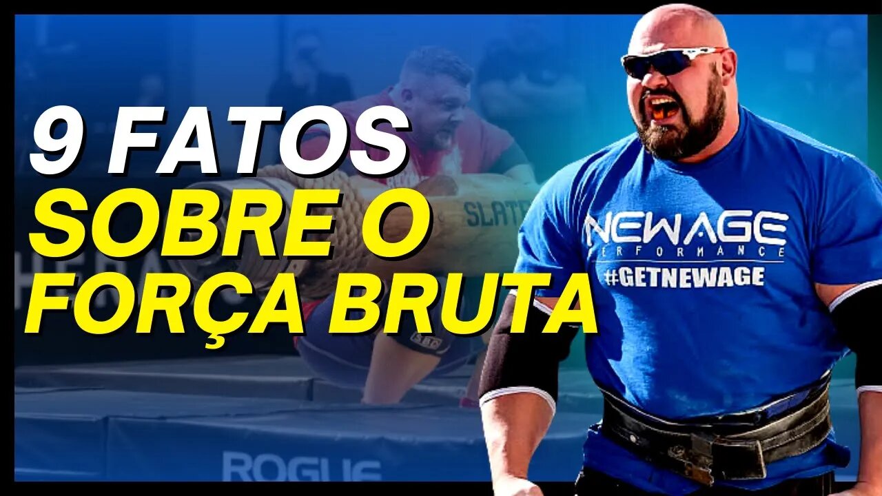 9 FATOS INTERESSANTES sobre o FORÇA BRUTA!