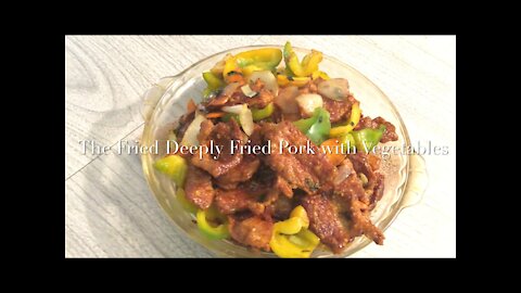 The Fried Deeply Fried Pork with Vegetables 焦溜肉片