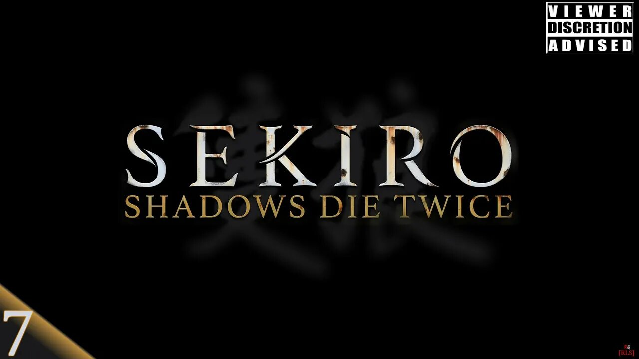 [RLS] Sekiro: Shadows Die Twice #7