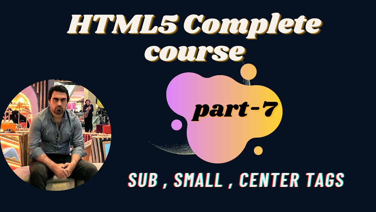 Sub,Small, Center- Part-7 | HTML | HTML5 Full Course - for Beginners