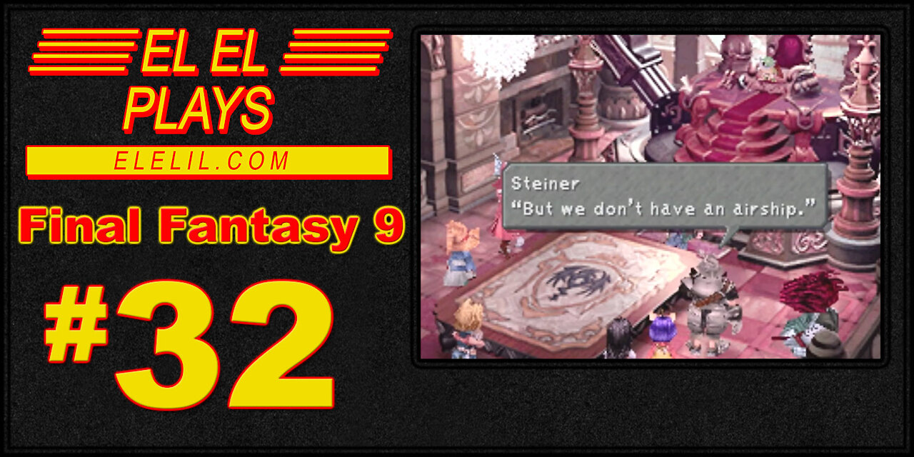 El El Plays Final Fantasy 9 Episode 32: I'm On a Boat!