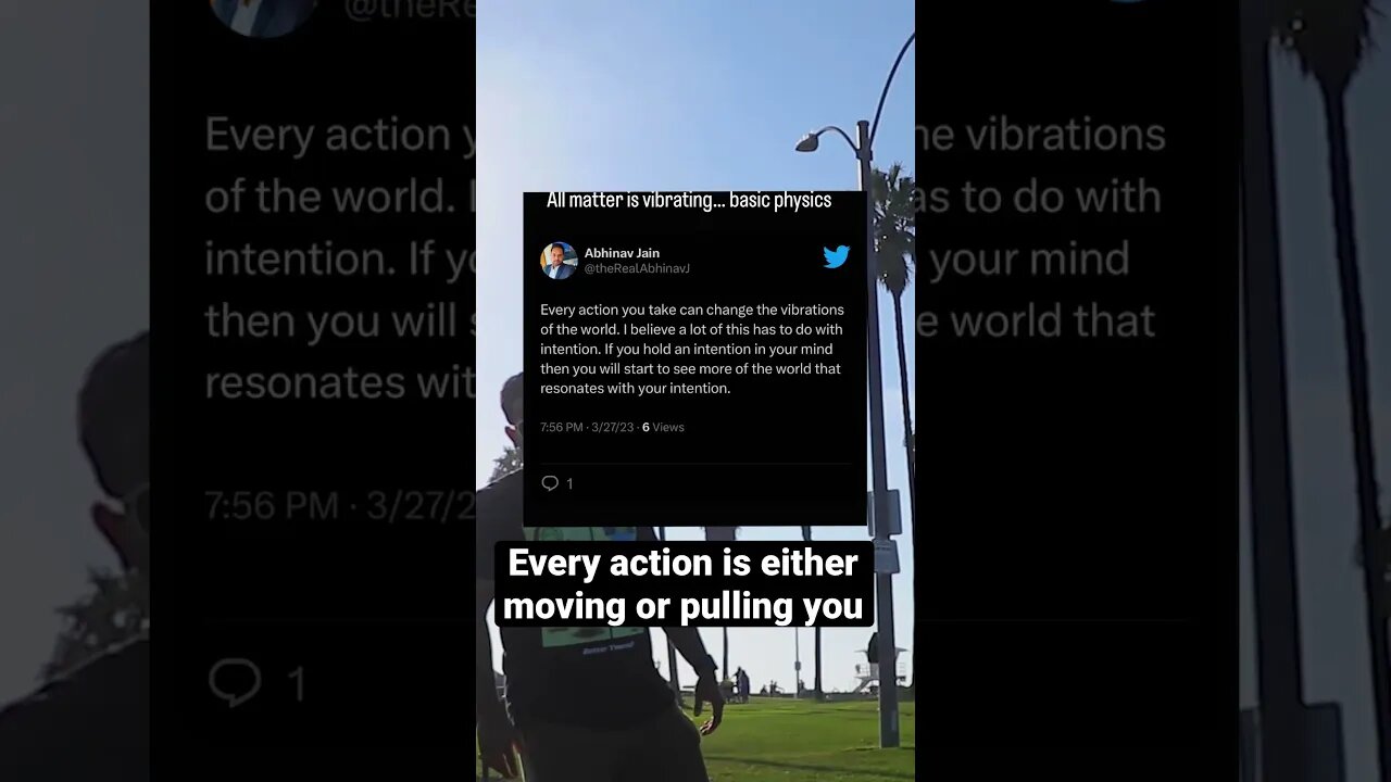 Every action is moving you