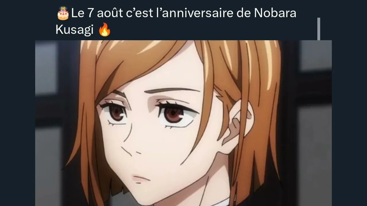 Le 7 août c’est l’anniversaire de Nobara Kusagi 🔥