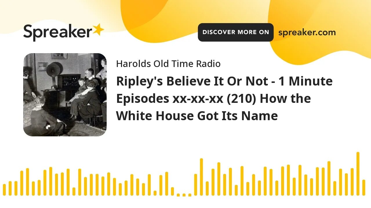 Ripley's Believe It Or Not - 1 Minute Episodes xx-xx-xx (210) How the White House Got Its Name