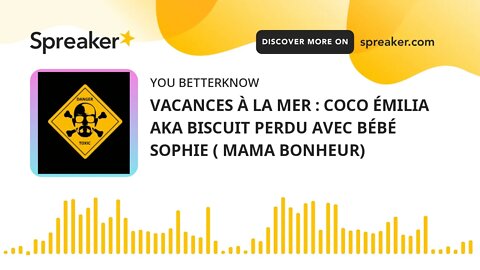 VACANCES À LA MER : COCO ÉMILIA AKA BISCUIT PERDU AVEC BÉBÉ SOPHIE ( MAMA BONHEUR)