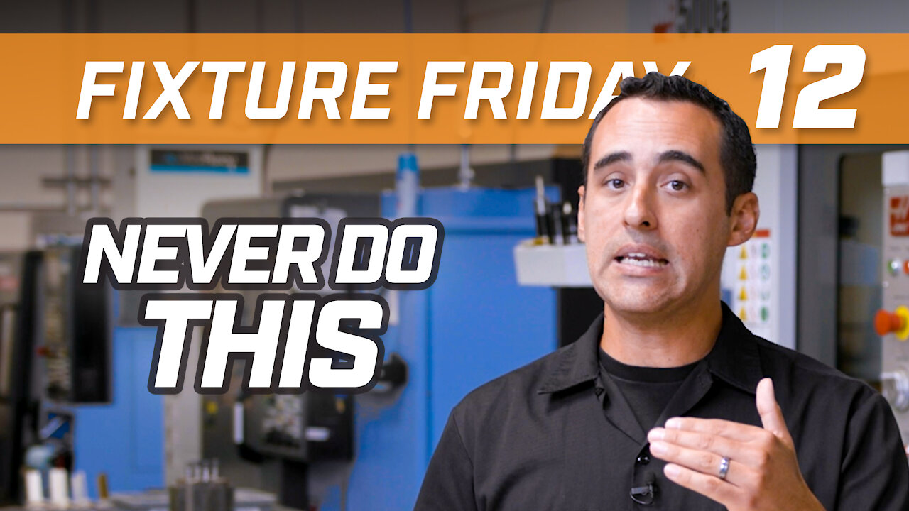 What Not To Do - Fixture Friday - Pierson Workholding