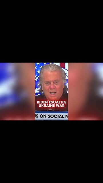 Steve Bannon: Biden Regime Escalating Ukraine War